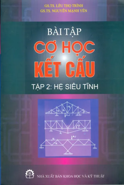 Bài tập cơ học kết cấu tập 2: Hệ siêu tĩnh