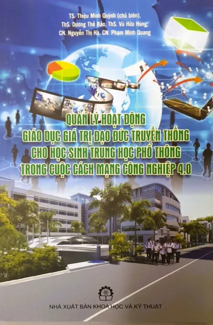 Quản Lý Hoạt Động Giáo Dục Giá Trị Đạo Đức Truyền Thống cho Học Sinh Trung Học Phổ Thông Trong Cuộc Cách Mạng Công Nghiệp 4.0