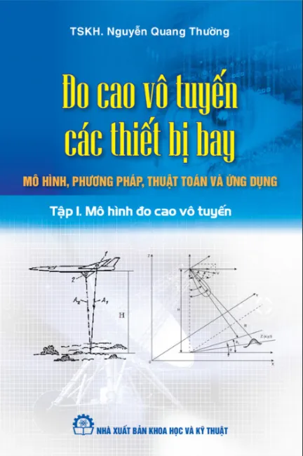 Đo cao vô tuyến các thiết bị bay mô hình, phương pháp, thuật toán và ứng dụng tập 1: Mô hình đo cao vô tuyến