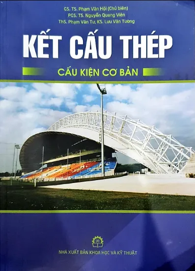 Kết Cấu Thép Cấu Kiện Cơ Bản (Tái bản 2024)