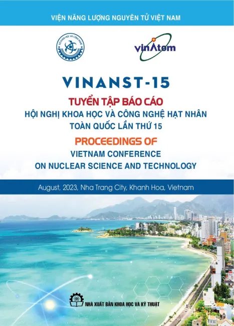 VINANST-15 Tuyển tập báo cáo Hội nghị Khoa học và Công nghệ hạt nhân toàn quốc lần thứ 15