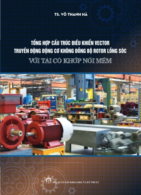 Tổng hợp cấu trúc điều khiển vector truyền động động cơ không đồng bộ rotor lồng sóc với tải có khớp nối mềm