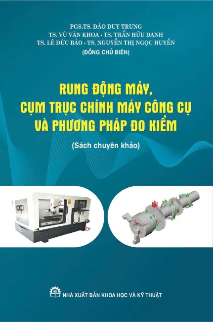 Rung động máy, cụm trục chính máy công cụ và phương pháp đo kiểm ( Sách chuyên khảo)